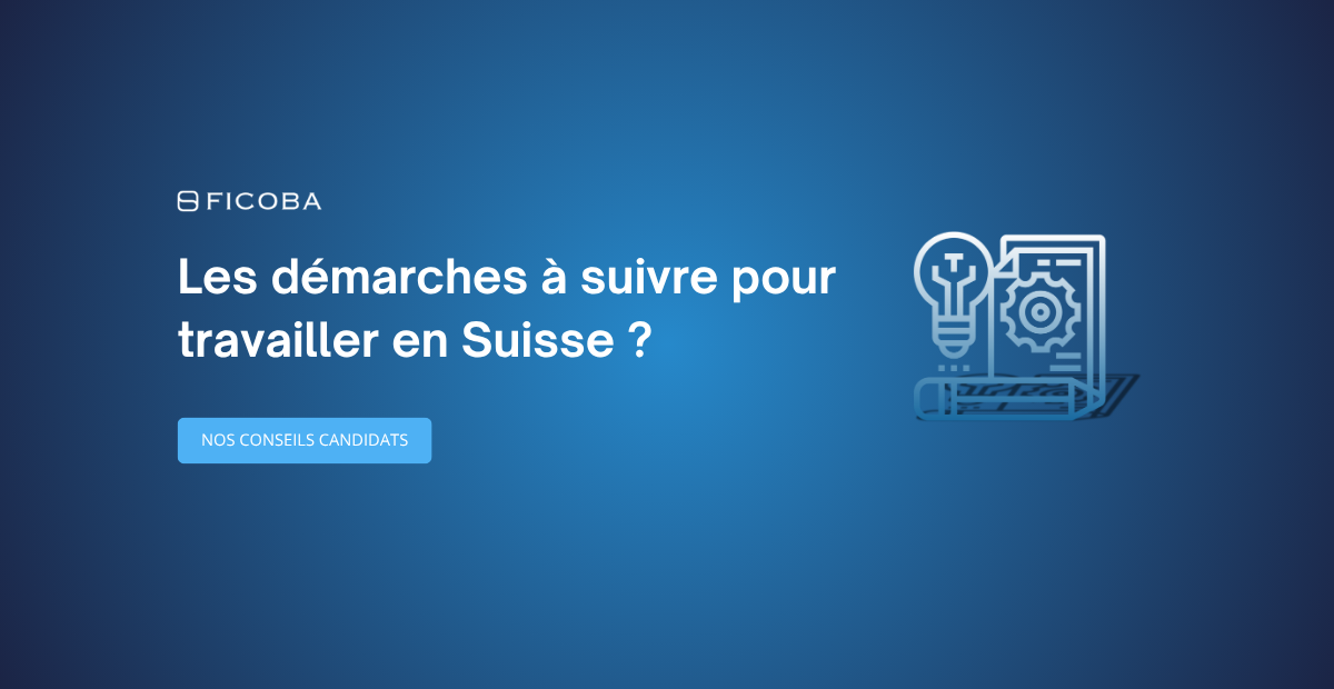 Démarches pour travailler en Suisse